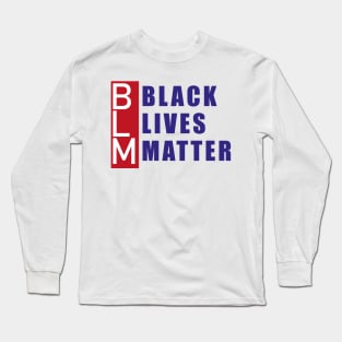 BLM: black lives matter Long Sleeve T-Shirt